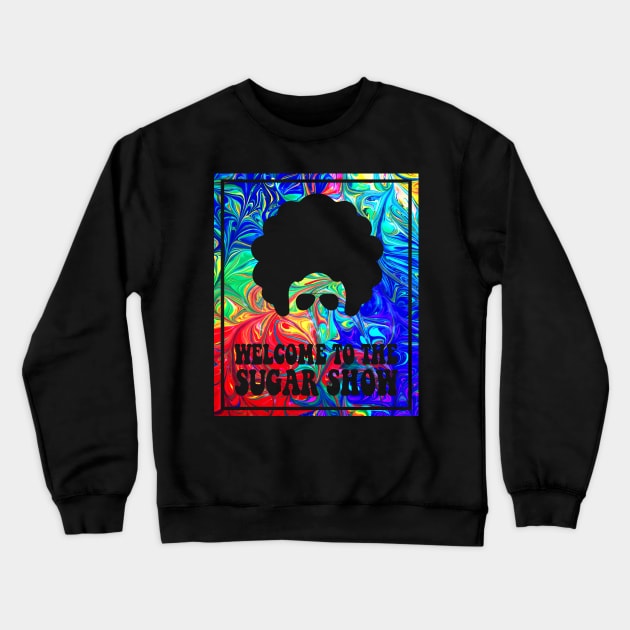 Welcome to the Sugar Show Crewneck Sweatshirt by dajabal